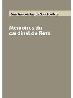 Memoires du cardinal de Retz