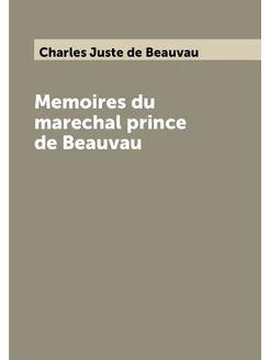 Memoires du marechal prince de Beauvau