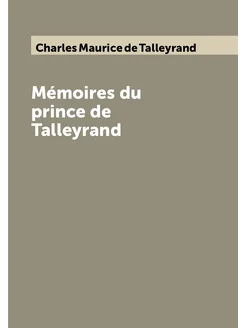 Mémoires du prince de Talleyrand