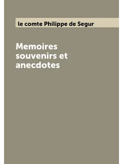 Memoires souvenirs et anecdotes