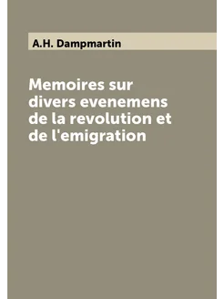 Memoires sur divers evenemens de la revolution et de