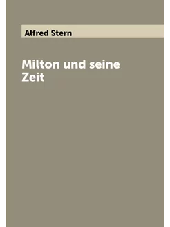 Milton und seine Zeit