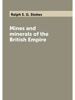 Mines and minerals of the British Empire