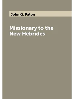 Missionary to the New Hebrides