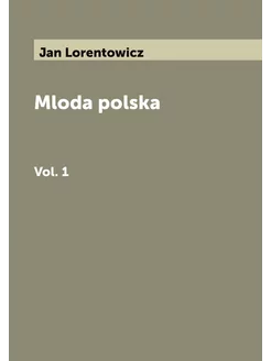 Mloda polska. Vol. 1