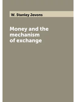 Money and the mechanism of exchange