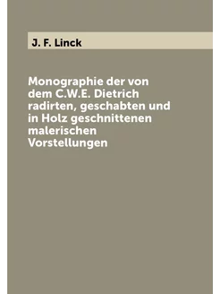 Monographie der von dem C.W.E. Dietrich radirten, ge