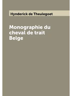 Monographie du cheval de trait Belge