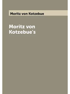 Moritz von Kotzebue's