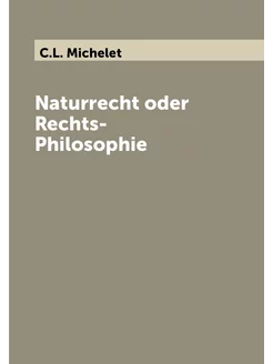 Naturrecht oder Rechts-Philosophie