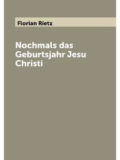 Nochmals das Geburtsjahr Jesu Christi