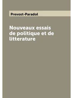 Nouveaux essais de politique et de litterature