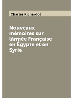 Nouveaux mémoires sur lármée Française en Égypte et