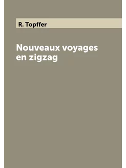 Nouveaux voyages en zigzag