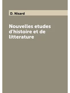 Nouvelles etudes d'histoire et de litterature