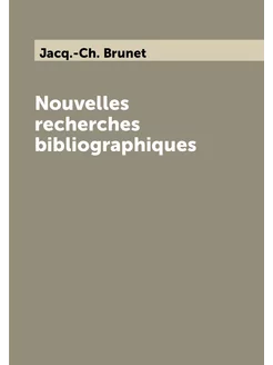 Nouvelles recherches bibliographiques