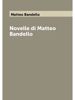 Novelle di Matteo Bandello