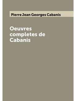 Oeuvres completes de Cabanis