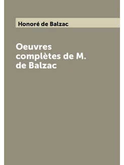 Oeuvres complètes de M. de Balzac