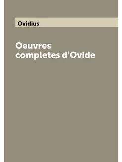 Oeuvres completes d'Ovide