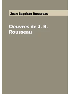 Oeuvres de J. B. Rousseau