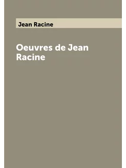 Oeuvres de Jean Racine