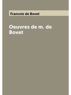 Oeuvres de m. de Bovet