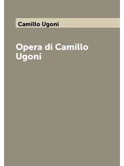 Opera di Camillo Ugoni