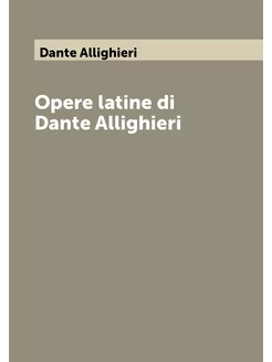 Opere latine di Dante Allighieri