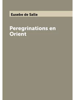 Peregrinations en Orient