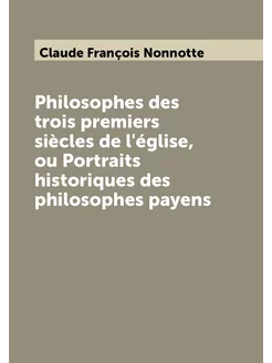 Philosophes des trois premiers siècles de l'église