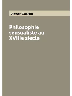 Philosophie sensualiste au XVIIIe siecle