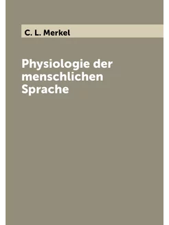 Physiologie der menschlichen Sprache