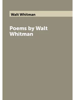 Poems by Walt Whitman