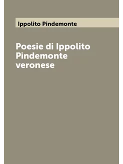 Poesie di Ippolito Pindemonte veronese