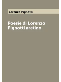 Poesie di Lorenzo Pignotti aretino