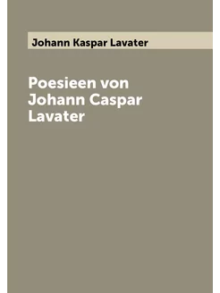 Poesieen von Johann Caspar Lavater