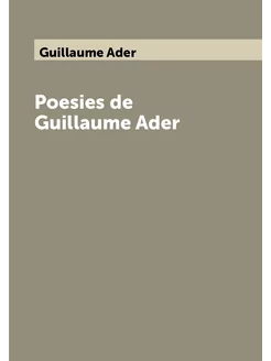 Poesies de Guillaume Ader