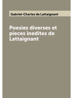 Poesies diverses et pieces inedites de Lattaignant