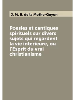 Poesies et cantiques spirituels sur divers sujets qu