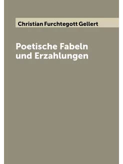 Poetische Fabeln und Erzahlungen