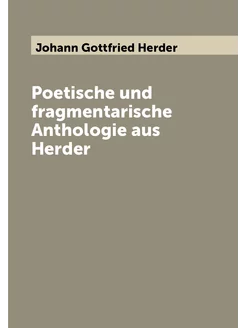 Poetische und fragmentarische Anthologie aus Herder