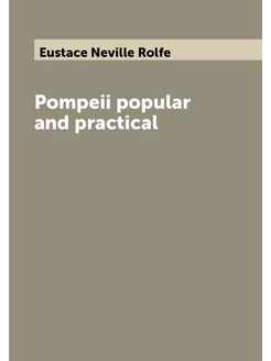 Pompeii popular and practical