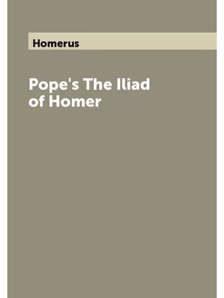 Pope's The Iliad of Homer