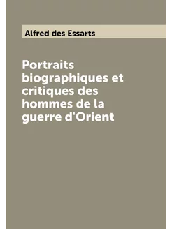 Portraits biographiques et critiques