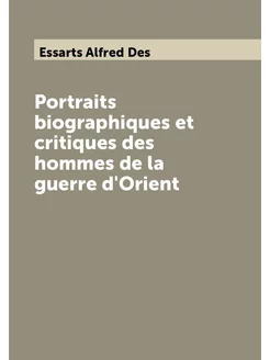 Portraits biographiques et critiques des hommes de l