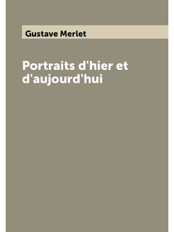 Portraits d'hier et d'aujourd'hui