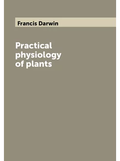 Practical physiology of plants