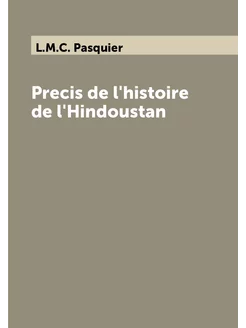 Precis de l'histoire de l'Hindoustan