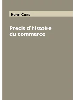 Precis d'histoire du commerce